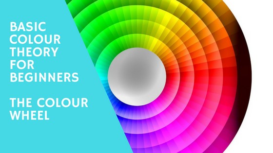 Basic Colour Theory for Beginners - The Colour Wheel